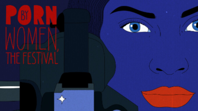 Dorcel Presents 3rd Annual 'Porn By Women, The Festival'