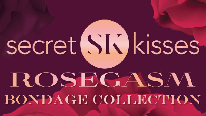 Xgen Now Shipping 'Rosegasm' Bondage Collection From Secret Kisses