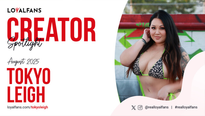 Tokyo Leigh Is LoyalFans' 'Featured Creator' for August