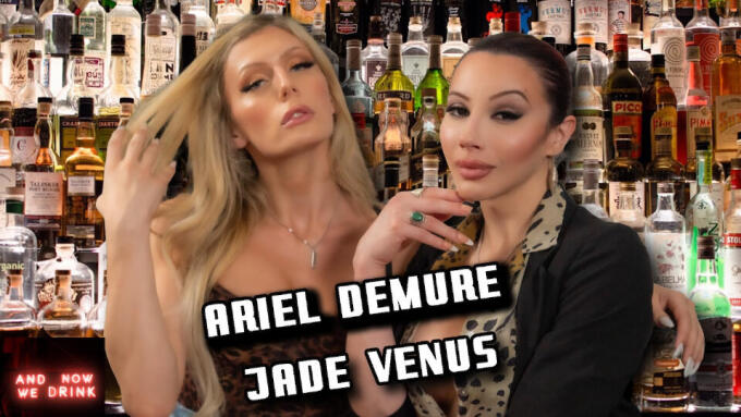Jade Venus, Ariel Demure Guest on 'And Now We Drink' Podcast