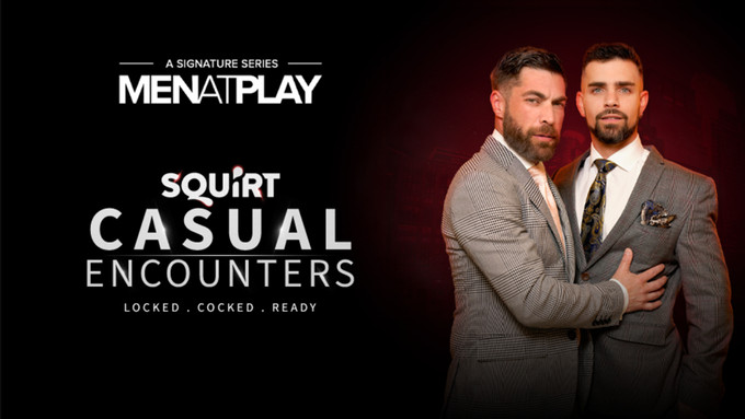 Manuel Capri, OnlyMatt Headline 1st Installment of Squirt/MenAtPlay Collab 'Squirt Casual Encounters'
